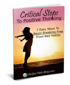 Critical Steps To Positive Thinking