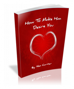 Make Him Obsessively Desire You...