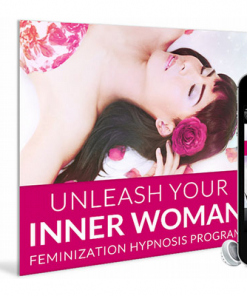 Feminize Your Mind And Body