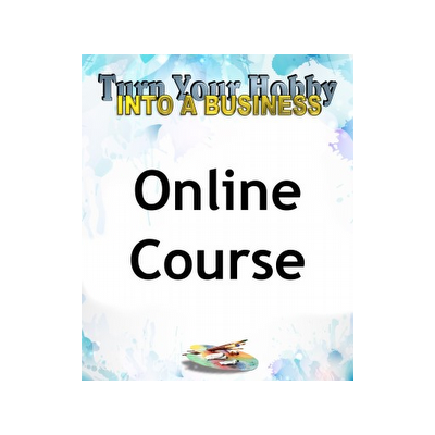 Turn Your Hobby Into A Business