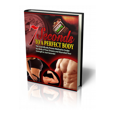 7 Seconds To A Perfect Body
