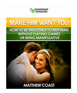 How to Make Him Want You