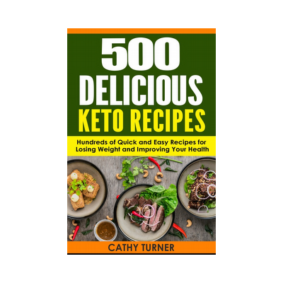 500 Simple and Delicious Keto Recipes